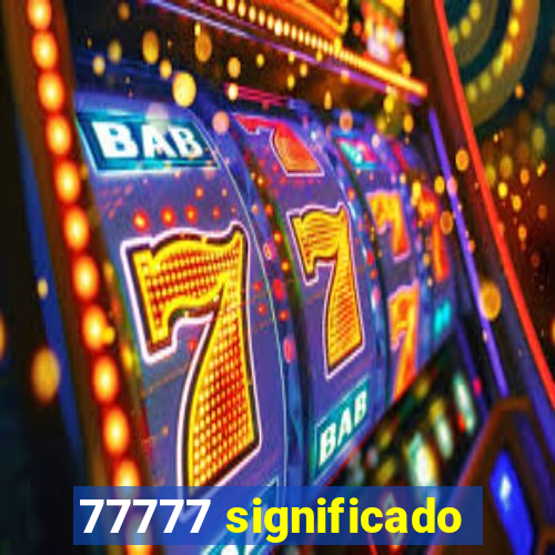 77777 significado
